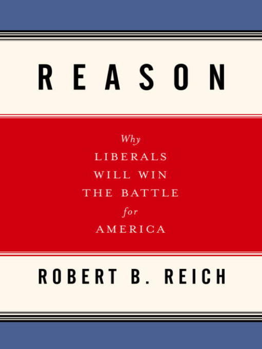 Title details for Reason by Robert B. Reich - Available